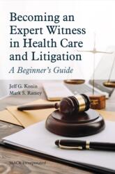 Becoming an Expert Witness in Health Care and Litigation (ISBN: 9781630918484)