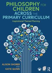 Philosophy for Children Across the Primary Curriculum (ISBN: 9780367207137)