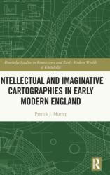 Intellectual and Imaginative Cartographies in Early Modern England (ISBN: 9781032060255)