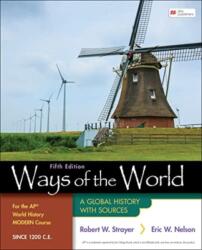 Ways of the World for the AP® World History Modern Course Since 1200 C. E (ISBN: 9781319409302)