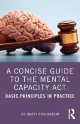 A Concise Guide to the Mental Capacity Act (ISBN: 9781032070599)