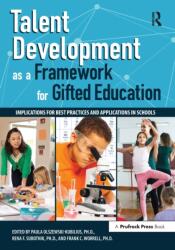 Talent Development as a Framework for Gifted Education (ISBN: 9781618218148)