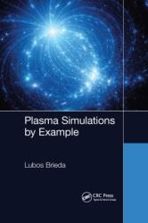 Plasma Simulations by Example (ISBN: 9781032176147)