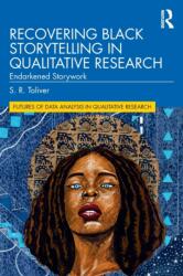 Recovering Black Storytelling in Qualitative Research (ISBN: 9780367747336)
