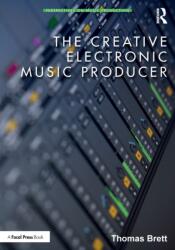 The Creative Electronic Music Producer (ISBN: 9780367900793)