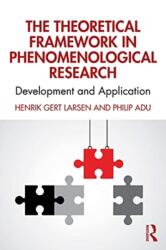 The Theoretical Framework in Phenomenological Research (ISBN: 9780367540524)