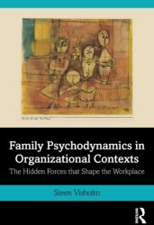 Family Psychodynamics in Organizational Contexts (ISBN: 9780367819453)