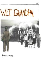 Wet Grandpa (ISBN: 9780995756731)