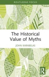 The Historical Value of Myths (ISBN: 9781138229891)
