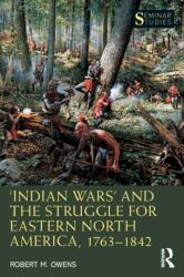 Indian Wars' and the Struggle for Eastern North America, 1763-1842 (ISBN: 9780367492052)