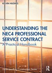 Understanding the NEC4 Professional Service Contract (ISBN: 9780367896027)