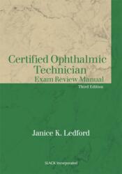 Certified Ophthalmic Technician Exam Review Manual (ISBN: 9781630916442)