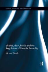 Shame, the Church and the Regulation of Female Sexuality (ISBN: 9780367886530)