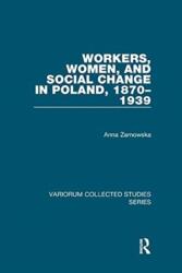 Workers, Women, and Social Change in Poland, 1870-1939 (ISBN: 9781138375598)