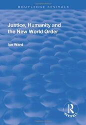 Justice, Humanity and the New World Order (ISBN: 9781138709515)