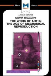 An Analysis of Walter Benjamin's The Work of Art in the Age of Mechanical Reproduction (ISBN: 9781912284757)