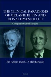 The Clinical Paradigms of Melanie Klein and Donald Winnicott (ISBN: 9781782203100)