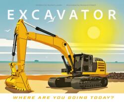 Excavator - Where Are You Going Today? (ISBN: 9781068700729)