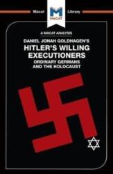 An Analysis of Daniel Jonah Goldhagen's Hitler's Willing Executioners (ISBN: 9781912128419)