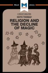 An Analysis of Keith Thomas's Religion and the Decline of Magic (ISBN: 9781912127153)