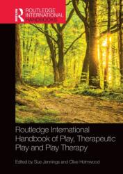 Routledge International Handbook of Play, Therapeutic Play and Play Therapy (ISBN: 9780367631277)