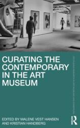 Curating the Contemporary in the Art Museum (ISBN: 9781032010540)