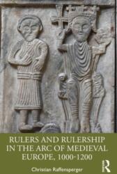 Rulers and Rulership in the Arc of Medieval Europe, 1000-1200 (ISBN: 9781032482897)