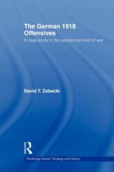 The German 1918 Offensives (ISBN: 9780415558792)