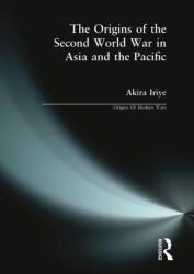 The Origins of the Second World War in Asia and the Pacific (ISBN: 9780582493490)