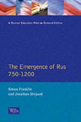 The Emergence of Rus 750-1200 (ISBN: 9780582490918)