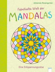 Lumea fabuloasă a mandalelor. O călătorie de relaxare (ISBN: 9783401713946)