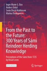 From the Past to the Future: 300 Years of Sami Reindeer Herding Knowledge (ISBN: 9783031933387)