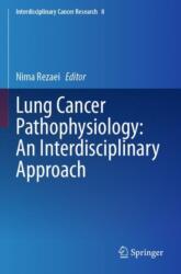 Lung Cancer Pathophysiology: An Interdisciplinary Approach (ISBN: 9783031661549)