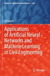 Applications of Artificial Neural Networks and Machine Learning in Civil Engineering (ISBN: 9783031660535)