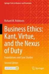 Business Ethics: Kant, Virtue, and the Nexus of Duty (ISBN: 9783031631245)