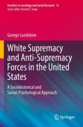 White Supremacy and Anti-Supremacy Forces in the United States (ISBN: 9783031605659)