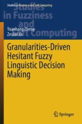 Granularities-Driven Hesitant Fuzzy Linguistic Decision Making (ISBN: 9783031603525)