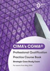 CIMA Strategic E3, F3 & P3 Integrated Case Study (ISBN: 9781035535231)