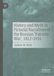 History and Myth in Pictorial Narratives of the Russian 'Patriotic War', 1812-1914 (ISBN: 9783031603372)