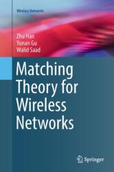 Matching Theory for Wireless Networks (ISBN: 9783319858661)