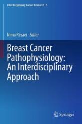 Breast Cancer Pathophysiology: An Interdisciplinary Approach (ISBN: 9783031658372)