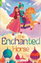 The Enchanted Horse - Foxton Reader Level-1 (400 Headwords A1/A2) with free online AUDIO (ISBN: 9781839251443)