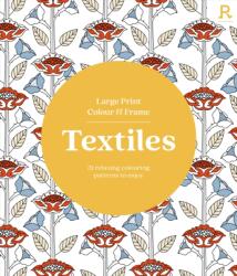 Large Print Colour & Frame - Textiles (ISBN: 9781913602598)