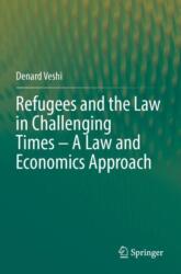 Refugees and the Law in Challenging Times - A Law and Economics Approach (ISBN: 9783031611452)