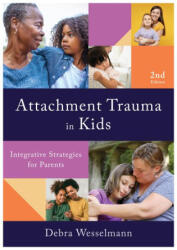 Attachment Trauma in Kids - WESSELMANN DEBRA (ISBN: 9781324053378)