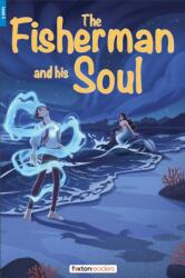 The Fisherman and His Soul - Foxton Reader Level-4 (1300 Headwords B1/B2) with free online AUDIO (ISBN: 9781839251597)