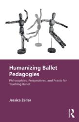 Humanizing Ballet Pedagogies (ISBN: 9781032365749)
