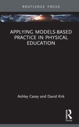 Applying Models-based Practice in Physical Education (ISBN: 9780367365561)