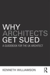 Why Architects Get Sued (ISBN: 9781138192430)