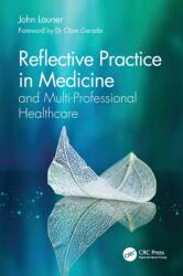 Reflective Practice in Medicine and Multi-Professional Healthcare (ISBN: 9780367714604)